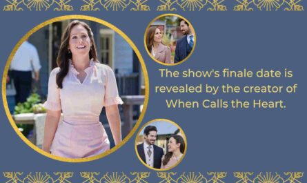 The show's finale date is revealed by the creator of When Calls the Heart.