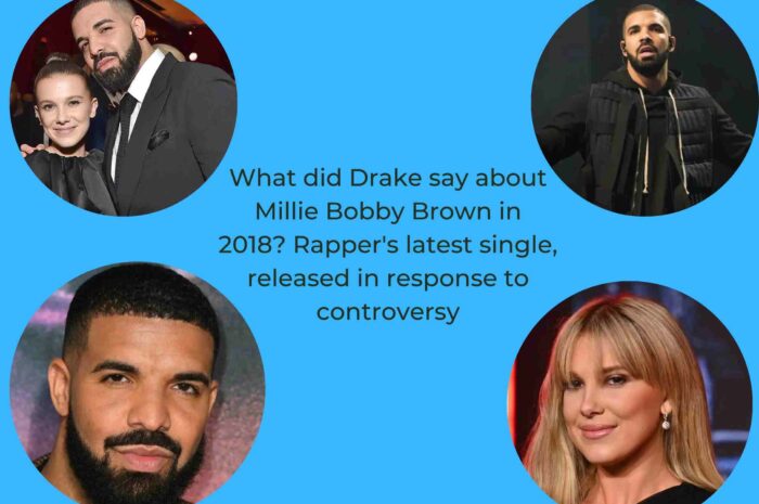 What did Drake say about Millie Bobby Brown in 2018? Rapper’s latest single, released in response to controversy