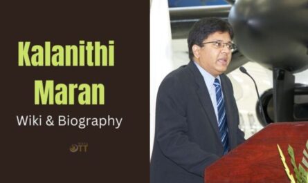 Kalanithi Maran Net Worth, Biography, Career, Award & Achievement, Family